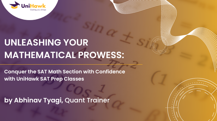 Unleashing Your Mathematical Prowess: Conquer The SAT Math Section With Confidence With UniHawk SAT Prep Classes
