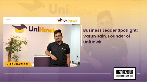 Business Leader Spotlight:Varun Jain, Founder Of UniHawk