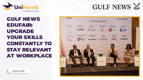 Gulf News Edufair: Upgrade Your Skills Constantly To Stay Relevant At Workplace