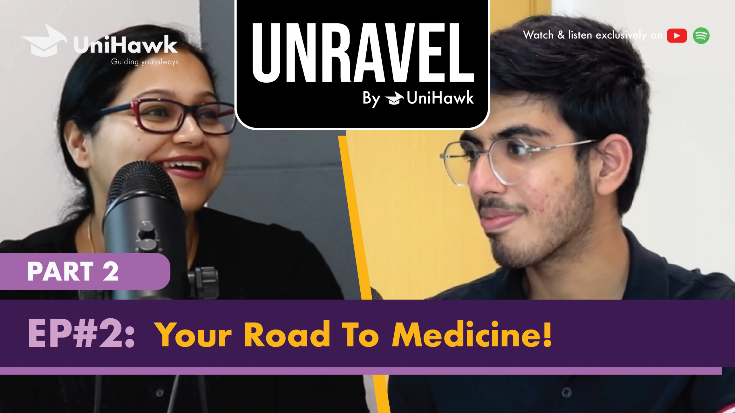 Unravel By UniHawk | Episode 2 – Part 2 | Applying For Medicine Abroad And The Process Behind It
