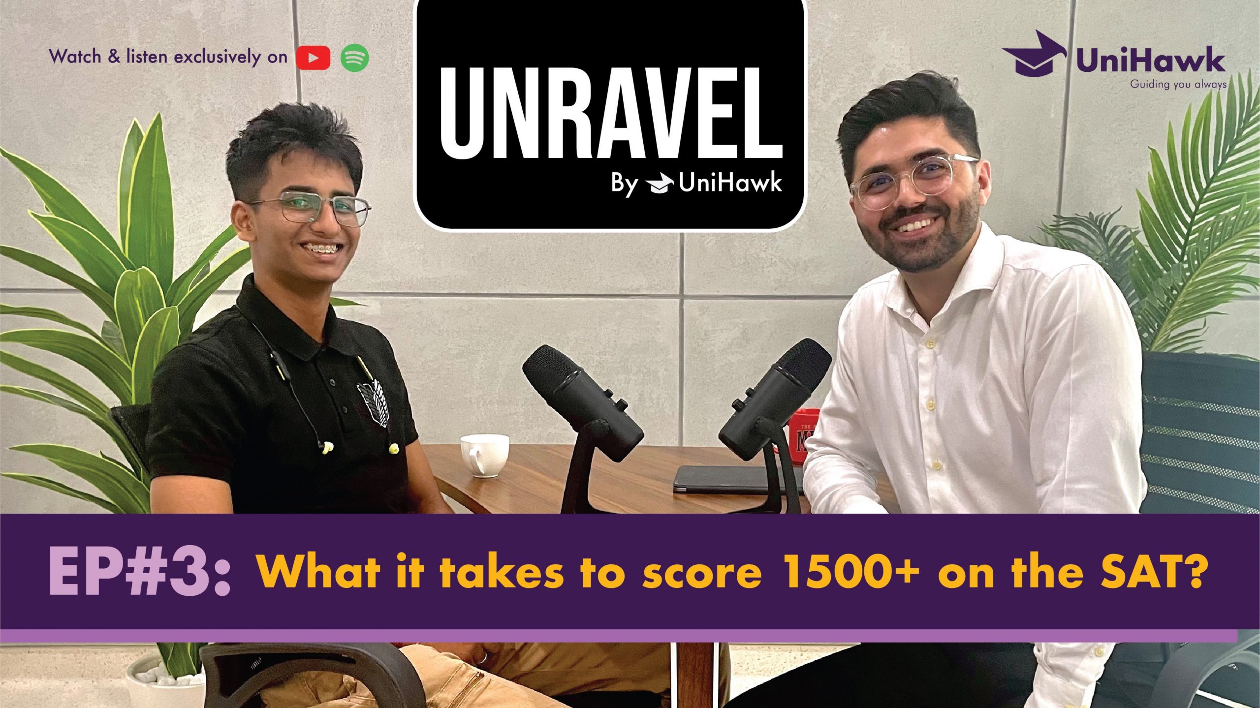 Unravel By UniHawk | Episode 3 | Getting A Score Of 1500+ in SAT | Sat Tips And Strategies