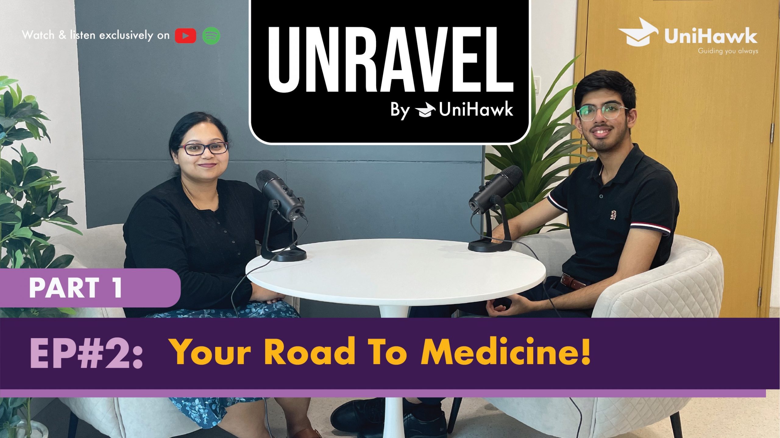 Unravel By UniHawk | Episode 2 – Part 1 | Applying For Medicine Abroad And The Process Behind It