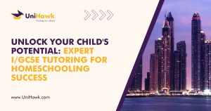 GCSE or IGCSE Tutoring for Homeschooling in Dubai Abu Dhabi Sharjah UAE Bahrain Qatar Oman Riyadh KSA