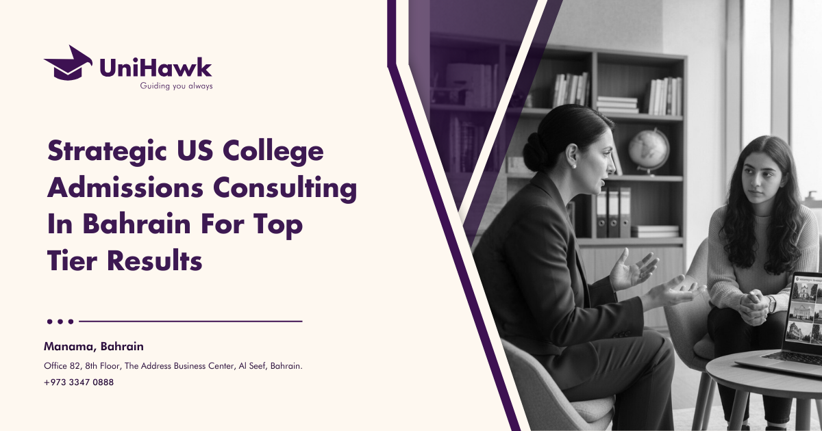 Strategic US College Admissions Consulting In Bahrain For Top Tier Results