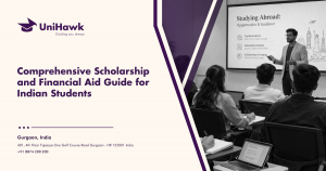 Comprehensive Scholarship & Financial Aid Guide for Indian Students Studying Abroad | UniHawk