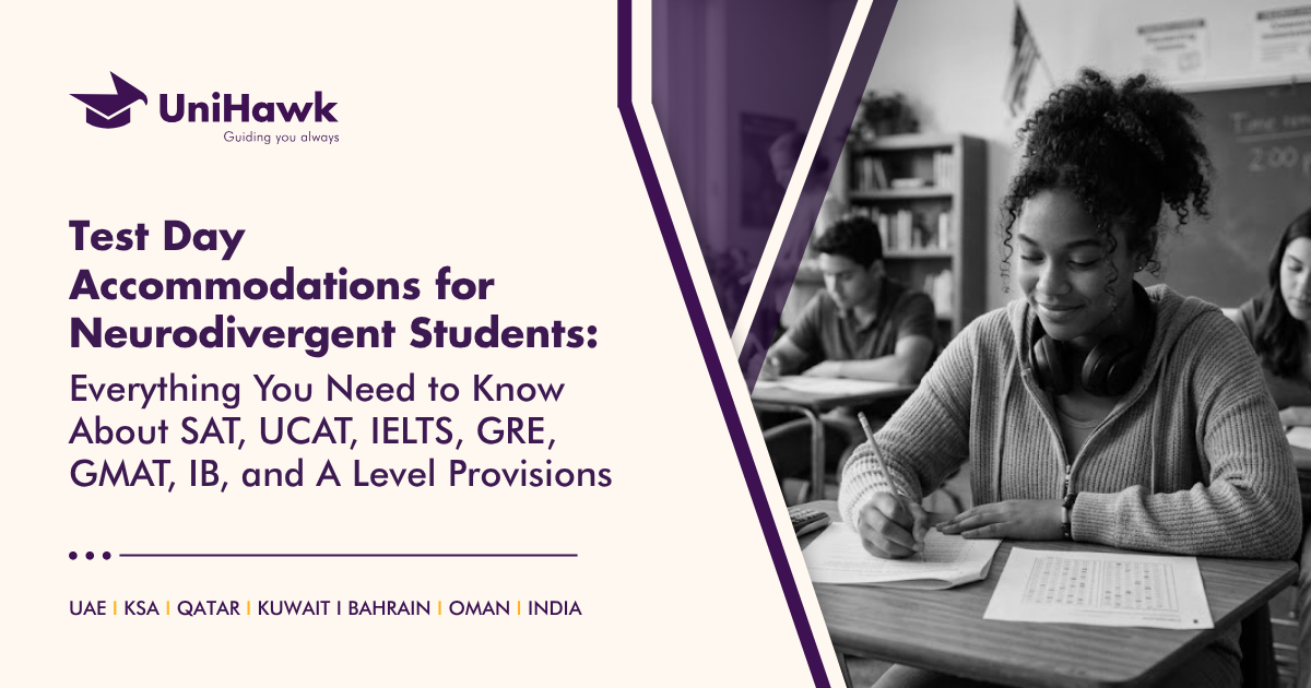Test Day Accommodations for Neurodivergent Students Everything You Need to Know About SAT, UCAT, IELTS, GRE, GMAT, IB, and A Level Provisions
