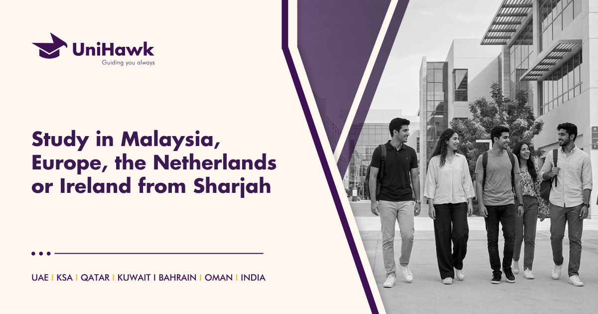 Study in Malaysia, Europe, the Netherlands or Ireland from Sharjah | UniHawk